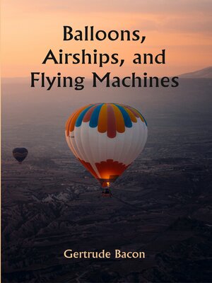 cover image of Balloons, Airships, and Flying Machines